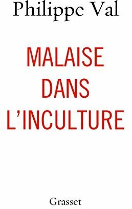 Livrenpoche : Malaise dans l'inculture - Philippe Val - Livre