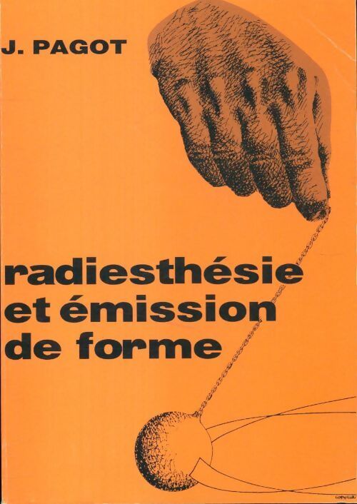 Livrenpoche : Radiesthésie et émission de forme - Jean Pagot - Livre