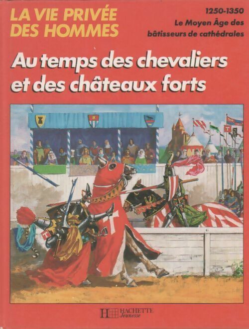 Livrenpoche : Au temps des chevaliers et des châteaux forts. 1250-1350 - Pierre Miquel - Livre