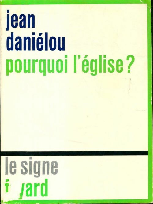 Livrenpoche : Pourquoi l'église ? - Jean Daniélou - Livre