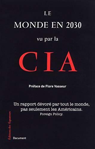 Livrenpoche : Le monde en 2030 vu par la CIA - Collectif - Livre