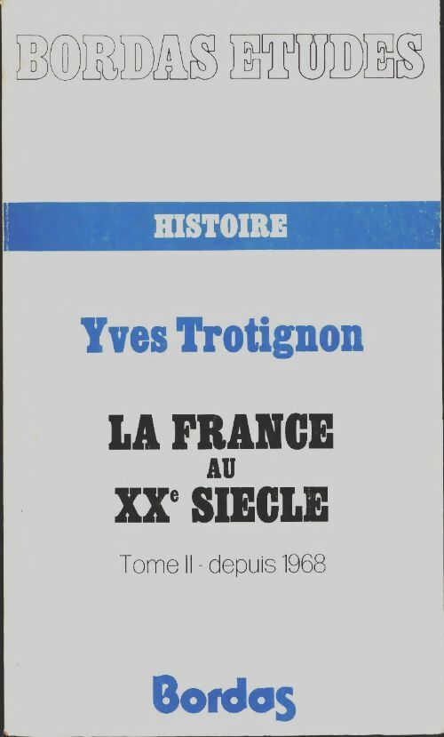 Livrenpoche : La France au XXe siècle Tome II : Depuis 1968 - Yves Trotignon - Livre