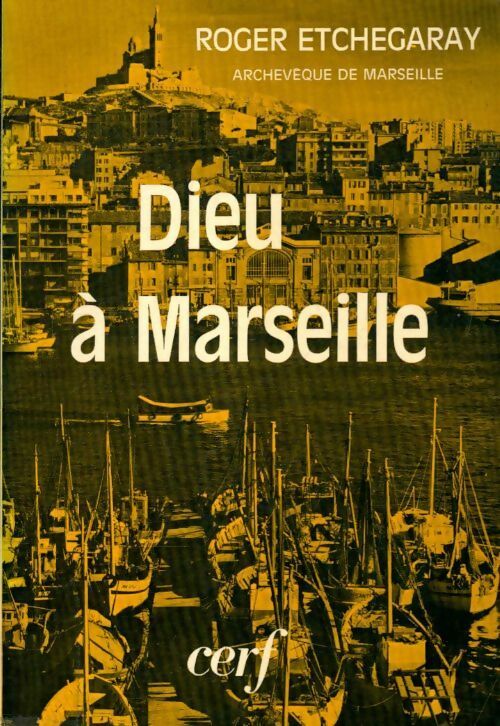 Livrenpoche : Dieu à Marseille - Roger Etchegaray - Livre