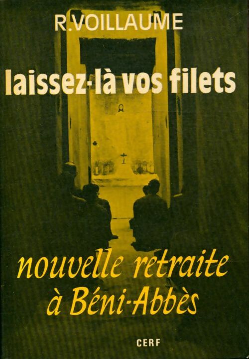 Livrenpoche : Laissez-là vos filets : Nouvelle retraite à Béni-Abbès - René Voillaume - Livre