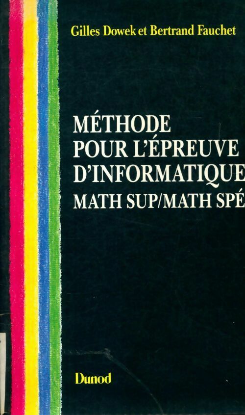 Livrenpoche : Méthode pour l'épreuve d'informatique : Math sup math spé - Gilles Dowek - Livre