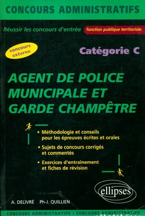 Agent de police municipale et garde champêtre : Catégorie C - Philippe-Jean Quillien -  Concours administratifs - Livre
