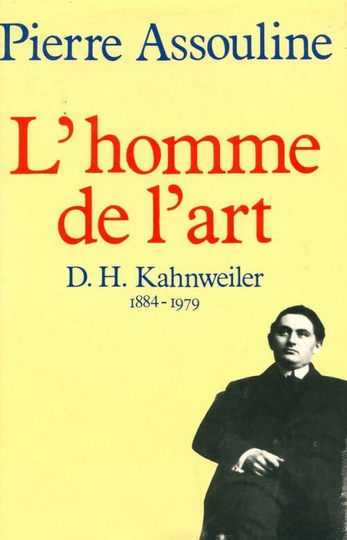 Livrenpoche : L'homme de l'art. D. H. Kahnweiller (1884-1979) - Pierre Assouline - Livre