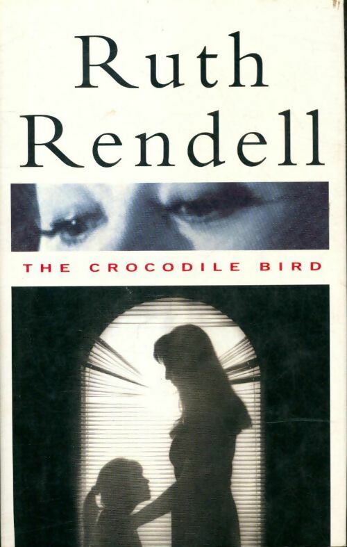 The crocodile bird - Ruth Rendell -  BCA - Livre