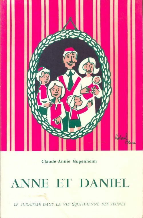 Livrenpoche : Anne et Daniel, le judaïsme dans la vie quotidienne des jeunes - Claude-Annie Gugenheim - Livre