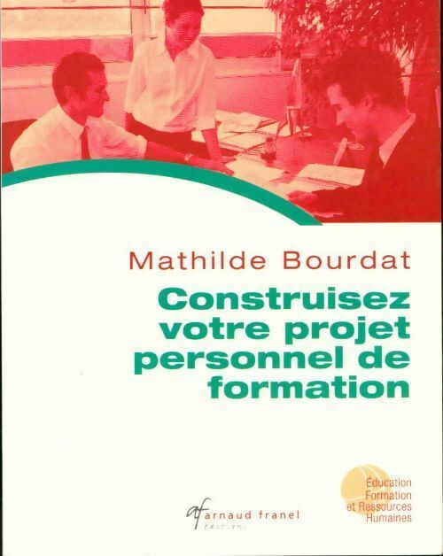 Livrenpoche : Construisez votre projet personnel de formation - Mathilde Bourdat - Livre