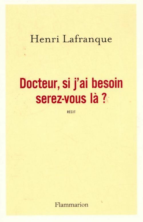 Livrenpoche : Docteur, si j'ai besoin serez-vous là ? - Henri Lafranque - Livre