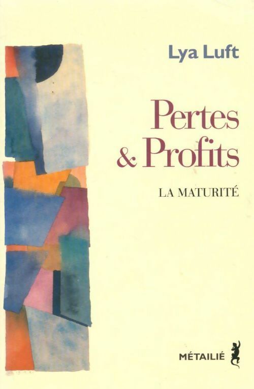 Livrenpoche : Pertes & profits. La maturité - Lya Luft - Livre