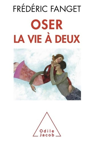 Livrenpoche : Oser la vie à deux - Frédéric Fanget - Livre