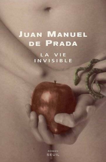 Livrenpoche : La vie invisible - Juan Manuel De Prada - Livre