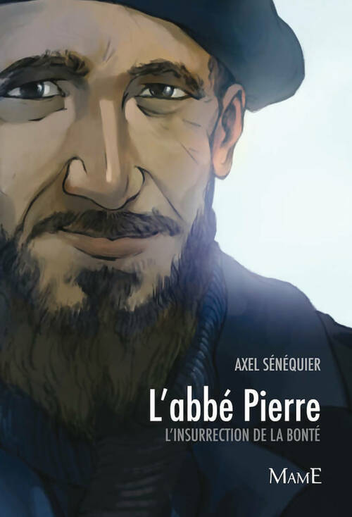 Livrenpoche : L'Abbé pierre. L'insurrection de la bonté - Axel Sénéquier - Livre