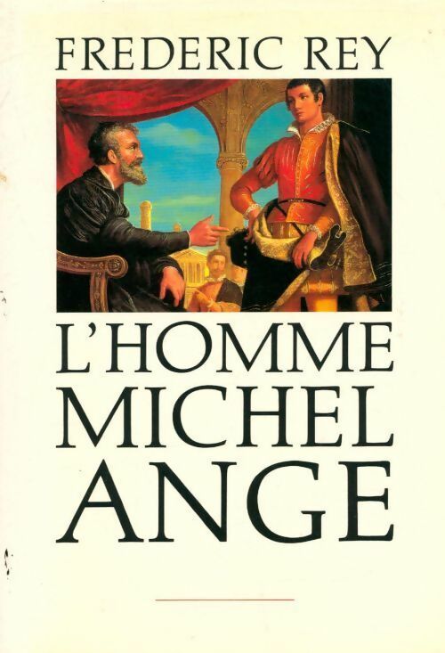 Livrenpoche : L'Homme Michel-Ange - Frédéric Rey - Livre