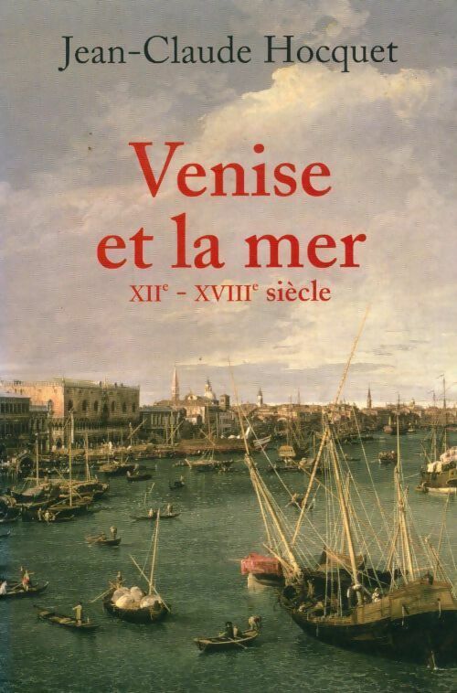 Livrenpoche : Venise et la mer XIIe-XVIIIe siècle - J.-C. Hocquet - Livre