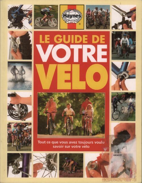 Livrenpoche : Le guide de votre vélo. Tout ce que vous avez toujours voulu savoir sur votre vélo - Collectif - Livre