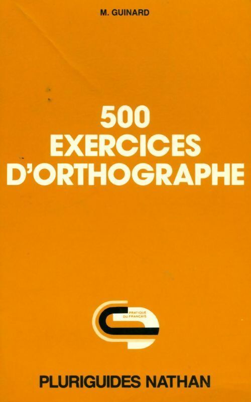 Livrenpoche : 500 exercices d'orthographe - M. Guinard - Livre