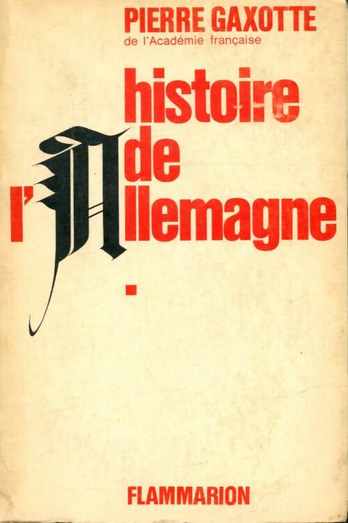 Histoire de l'Allemagne Tome I - Pierre Gaxotte - Livre