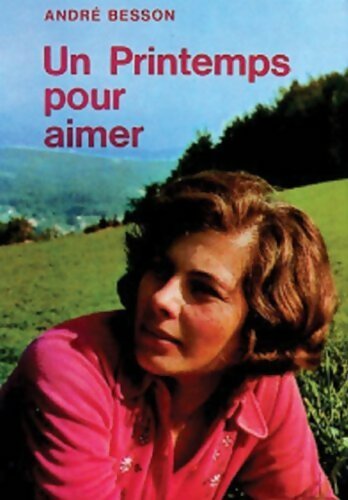 Livrenpoche : Un printemps pour aimer - André Besson - Livre