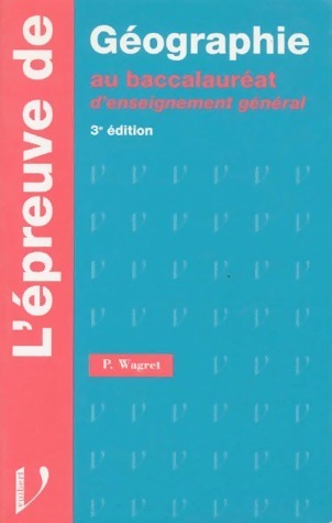 Livrenpoche : L'épreuve de géographie au baccalauréat d'enseignement général - Paul Wagret - Livre