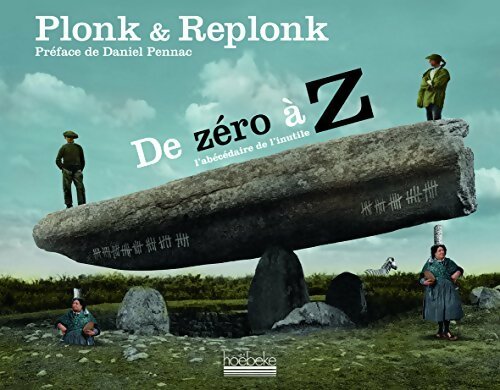Livrenpoche : De zéro à z : L'abécédaire de l'inutile - Plonk & Replonk - Livre