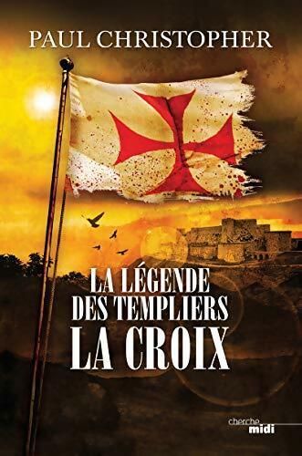 Livrenpoche : La légende des templiers Tome II : La croix - Paul Christopher - Livre