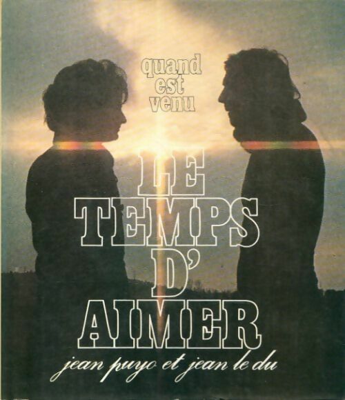 Livrenpoche : Quand est venu le temps d'aimer - Jean Puyo - Livre