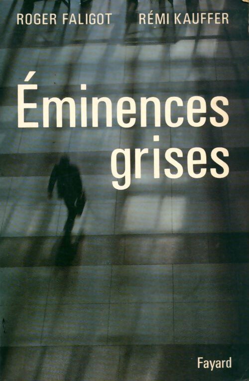 Livrenpoche : Éminences grises - Roger Faligot, Rémi Kauffer - Livre
