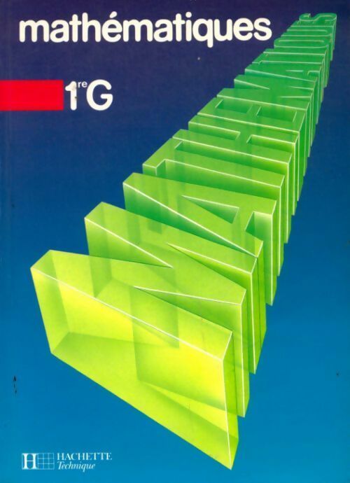 Mathématiques 1ère G - Collectif -  Hachette Technique GF - Livre