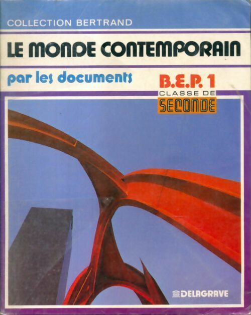 Livrenpoche : Le monde contemporain par les documents, classe de 2de BEP - Arthur Jean-Claude Bertrand - Livre