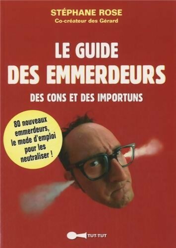 Livrenpoche : Le guide des emmerdeurs, des cons et des importuns - Stéphane Rose - Livre