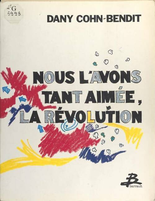 Nous l'avons tant aimée, la révolution - Daniel Cohn-Bendit -  Barrault GF - Livre
