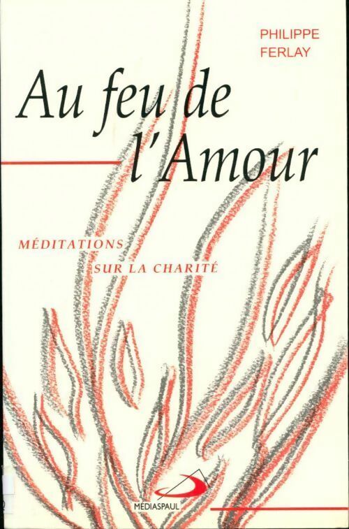 Livrenpoche : Au feu de l'amour - Philippe Ferlay - Livre