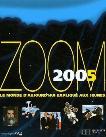 Livrenpoche : Zoom 2005. Le monde d'aujourd'hui expliqué aux jeunes - Collectif - Livre