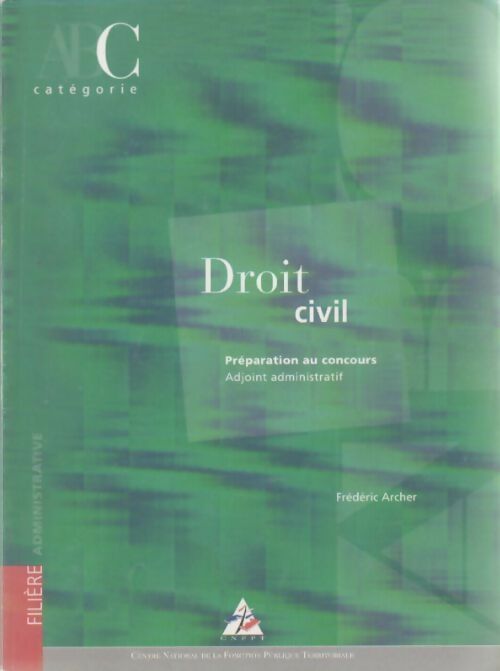 Livrenpoche : Droit civil. Préparation au concours adjoint administratif Catégorie C - Frédéric Archer - Livre