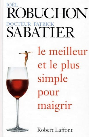 Livrenpoche : Le meilleur et le plus simple pour maigrir - Joël Robuchon, Patrick Sabatier - Livre