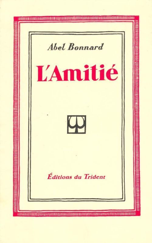 L'amitié - Abel Bonnard - Livre
