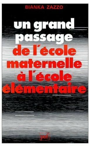 Livrenpoche : Un grand passage. De l'école maternelle à l'école élémentaire - Bianka Zazzo - Livre