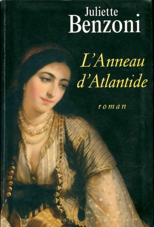 Livrenpoche : L'anneau d'Atlantide - Juliette Benzoni - Livre