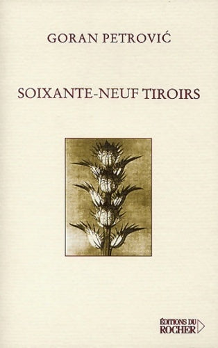 Livrenpoche : Soixante-neuf tiroirs - Goran Petrovic - Livre