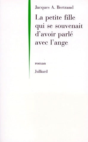 Livrenpoche : La petite fille qui se souvenait d'avoir parlé avec l'ange - Jacques André Bertrand - Livre