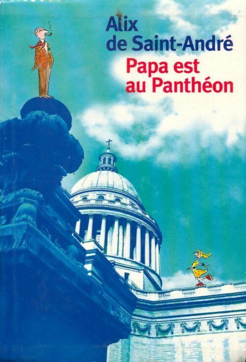 Livrenpoche : Papa est au Panthéon - Alix De Saint-André - Livre