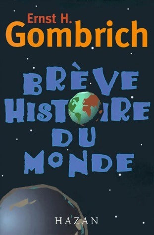 Brève histoire du monde - Ernst-Hans Gombrich -  Hazan GF - Livre