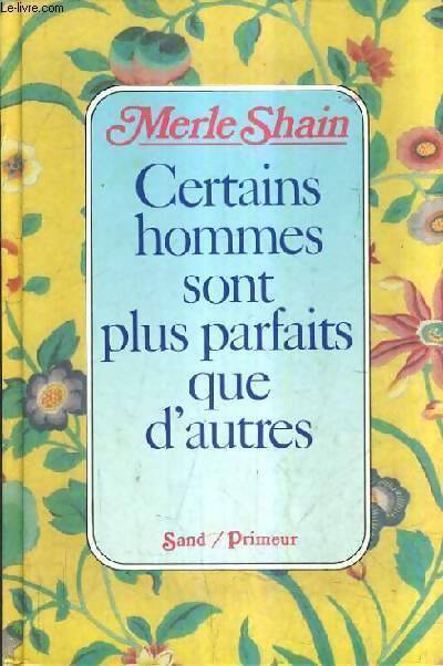 Certains hommes sont plus parfaits que d'autres - Merle Shain - Livre