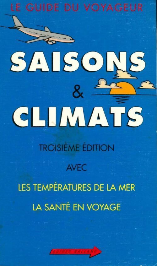 Livrenpoche : Saisons & climats édition 1994. Le guide du voyageur - Collectif - Livre