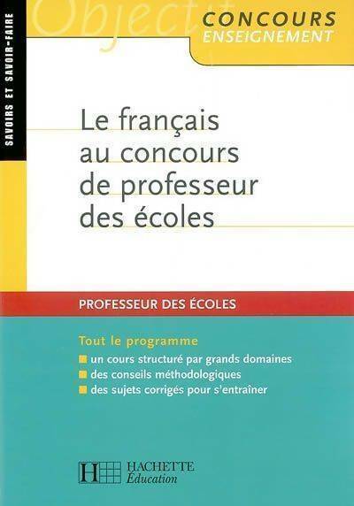 Le français au concours de professeur des écoles - Jean-Pierre Viala -  Objectif Concours Enseignement - Livre