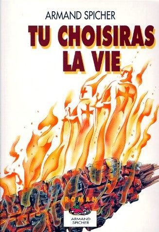 Livrenpoche : Tu choisiras la vie - Armand Spicher - Livre