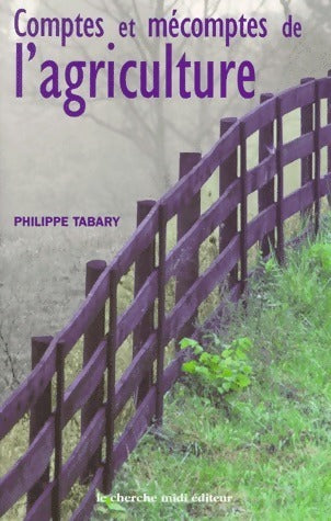 Livrenpoche : Comptes et mécomptes de l'agriculture - Philippe Tabary - Livre
